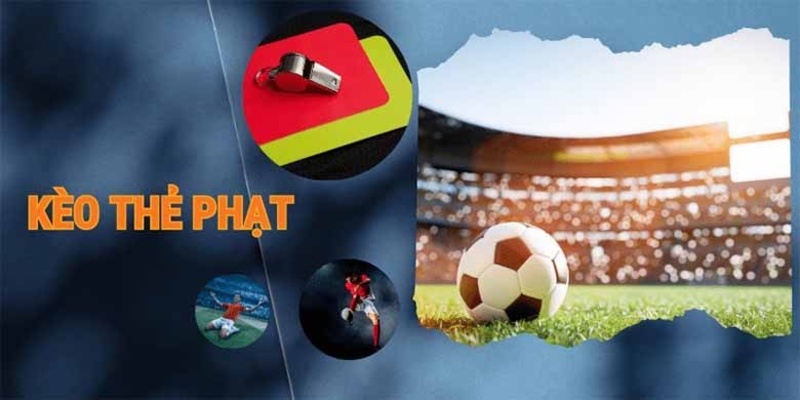 Nhà cái đưa ra mức chấp số thẻ giữa hai đội